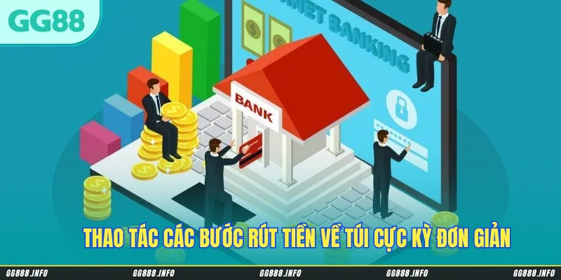 Thao tác các bước rút tiền về túi cực kỳ đơn giản 
